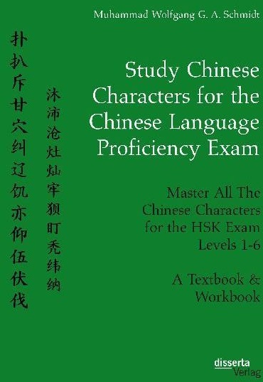 Study Chinese Characters For The Chinese Language Proficiency Exam. Master All The Chinese Characters For The Hsk Exam Levels 1-6. A Textbook & Workbo
