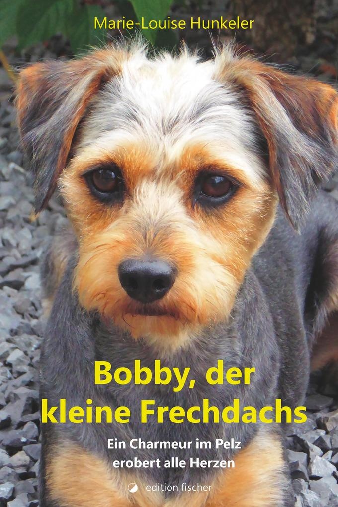 Bobby der kleine Frechdachs: eBook von Marie-Louise Hunkeler