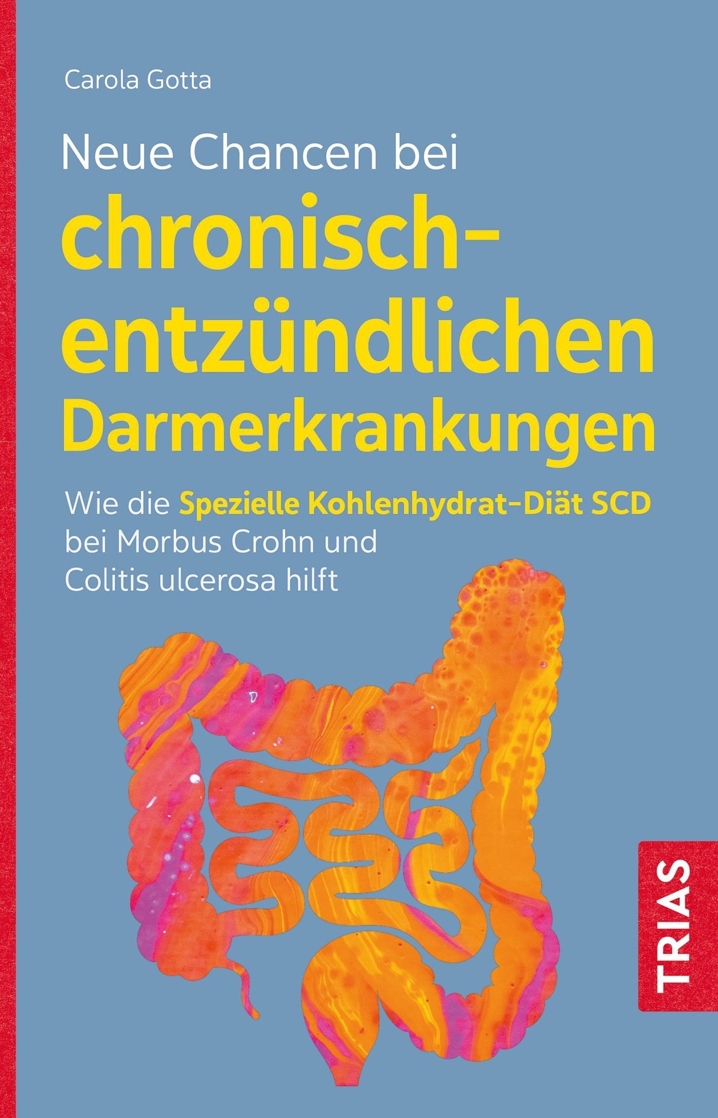 Neue Chancen bei chronisch-entzündlichen Darmerkrankungen Buch 1 St