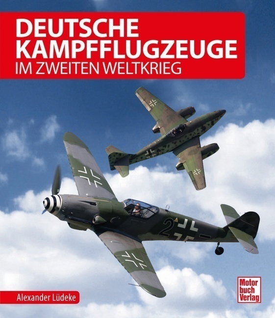 Deutsche Kampfflugzeuge Im Zweiten Weltkrieg - Alexander Lüdeke  Gebunden