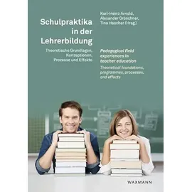 Waxmann Schulpraktika in der Lehrerbildung Pedagogical field experiences in teacher education: Individuelle Förderung in der Ganztagsschule: Theoretische ... programmes, processes, and effects