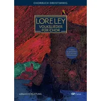 Carus-Verlag Stuttgart LORELEY. Volkslieder für dreistimmigen Chor (SAM)