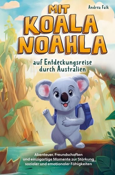 Preisvergleich Produktbild Mit Koala Noahla auf Entdeckungsreise durch Australien