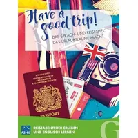 ISBN Have a good trip! Das Sprach- und Reisespiel,