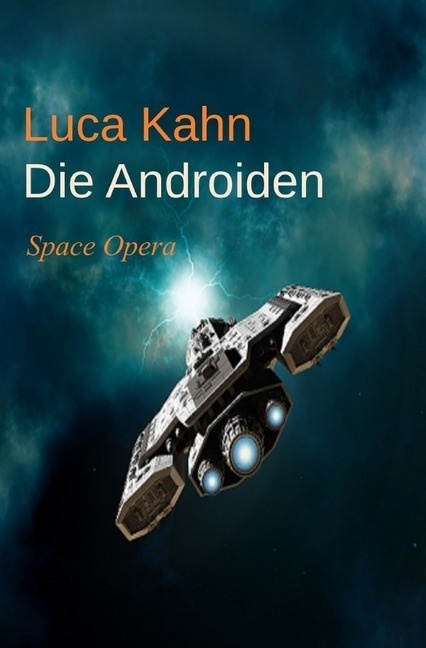 Die Androiden - Luca Kahn  Kartoniert (TB)