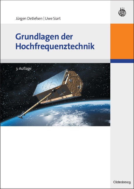 Oldenbourg Lehrbücher Für Ingenieure / Grundlagen Der Hochfrequenztechnik - Jürgen Detlefsen  Uwe Siart  Gebunden