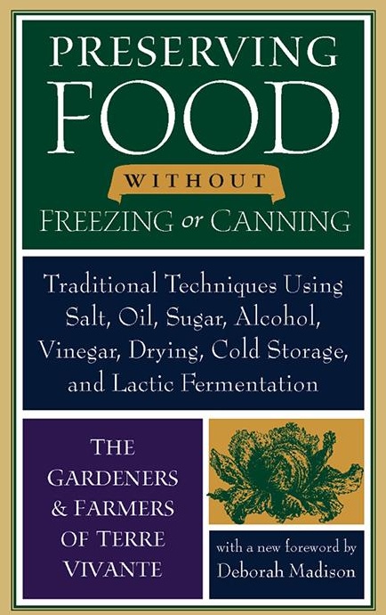Preserving Food without Freezing or Canning: eBook von The Gardeners and Farmers of Centre Terre Vivante