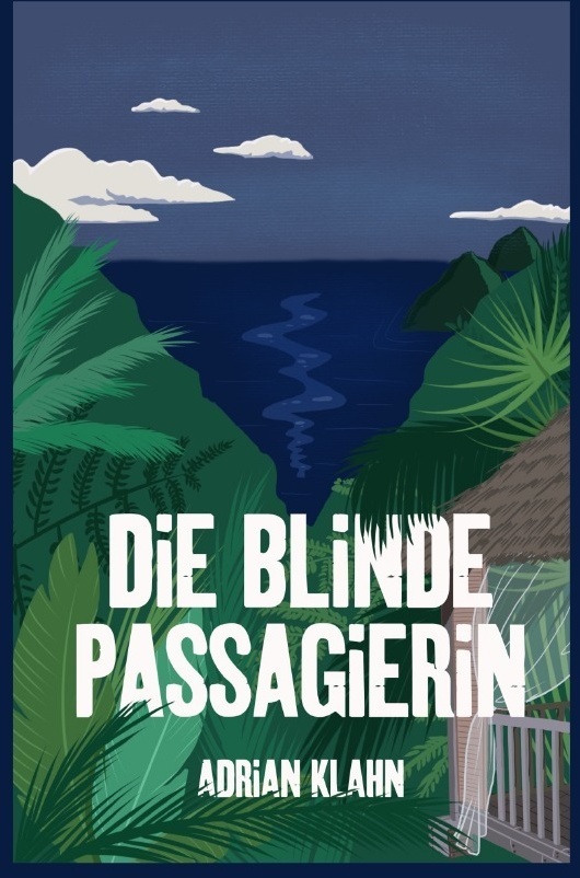 Die Blinde Passagierin - Adrian Klahn  Kartoniert (TB)