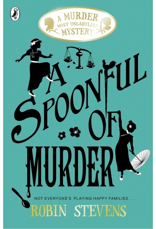 A Murder Most Unladylike Mystery - A Spoonful Of Murder - Robin Stevens, Kartoniert (TB)