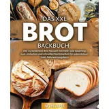 pegoa global media / eob Das XXL Brot Backbuch: Die leckersten Brot Rezepte mit Hefe- und Sauerteig zum e