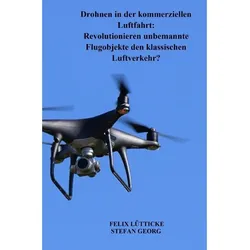 Drohnen In Der Kommerziellen Luftfahrt - STEFAN GEORG  Kartoniert (TB)