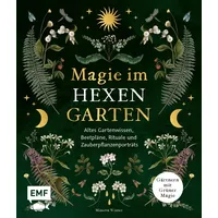 Edition Michael Fischer Magie im Hexengarten – Gärtnern mit