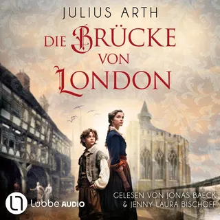 Die Brücke von London von Julius Arth / Lübbe Audio / MP3 Hörbuch