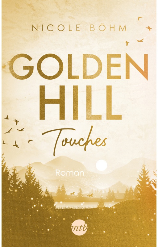 Golden Hill Touches / Golden Hill Bd.1 - Nicole Böhm, Kartoniert (TB)