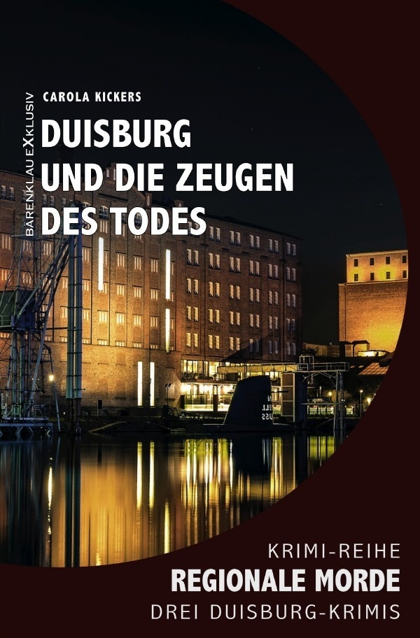Duisburg Und Die Zeugen Des Todes - Regionale Morde: 3 Duisburg-Krimis - Carola Kickers  Kartoniert (TB)
