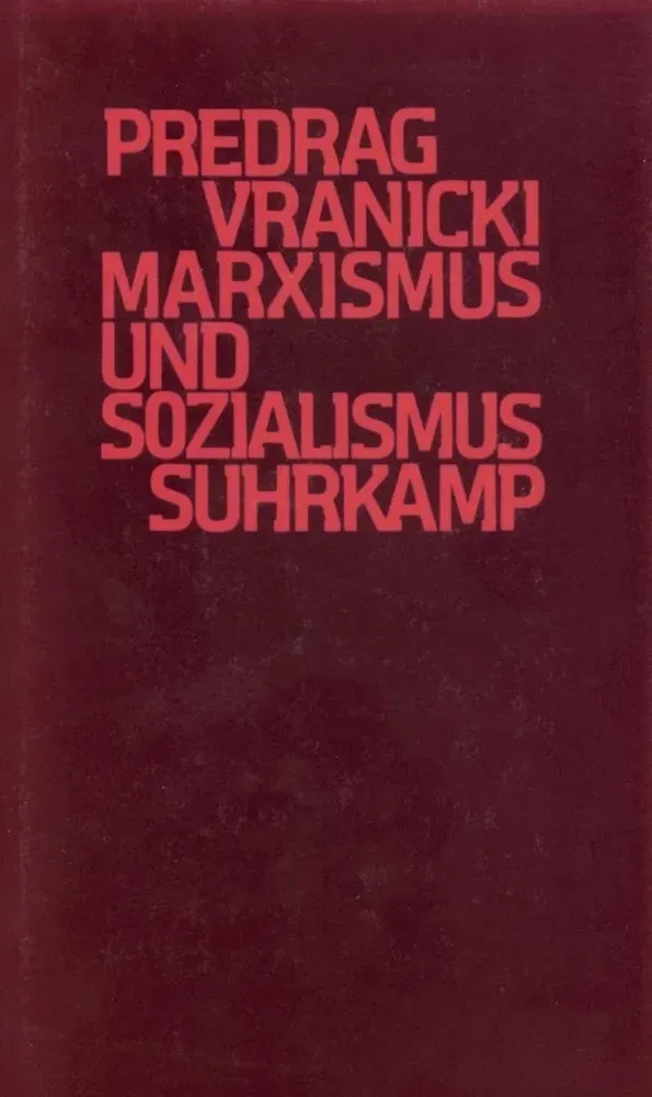 Marxismus Und Sozialismus - Predrag Vranicki  Leinen