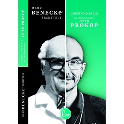 Mark Benecke ermittelt: Leben und Fälle des Rechtsmediziners Otto Prokop