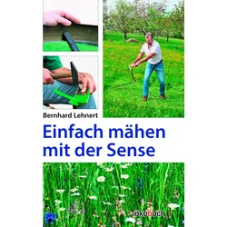 Einfach mähen mit der Sense