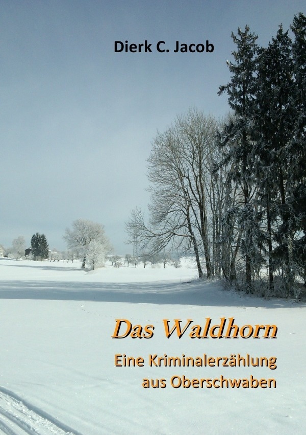 Das Waldhorn - Dierk C. Jacob  Kartoniert (TB)
