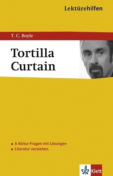Lektürehilfen T.C. Boyle "The Tortilla Curtain" - The Tortilla Curtain Klett Lektürehilfen T.C. Boyle  Kartoniert (TB)