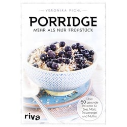 Porridge – mehr als nur Frühstück