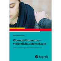 Hogrefe AG Wounded Humanity - Verletzliches Menschsein
