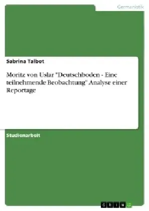 Moritz Von Uslar "Deutschboden - Eine Teilnehmende Beobachtung". Analyse Einer Reportage - Sabrina Talbot  Kartoniert (TB)