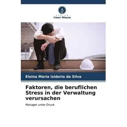 Faktoren, die beruflichen Stress in der Verwaltung verursachen