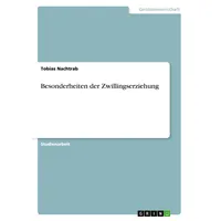 GRIN Verlag Besonderheiten der Zwillingserziehung