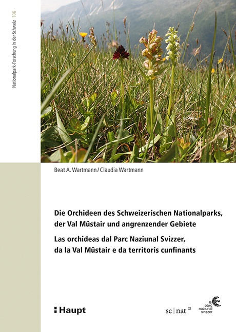 Die Orchideen Des Schweizerischen Nationalparks  Der Val Müstair Und Angrenzender Gebiete / Las Orchideas Dal Parc Naziunal Svizzer  Da La Val Müstair