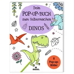 Moses Dein Pop-Up Buch zum Selbermachen - Dinos