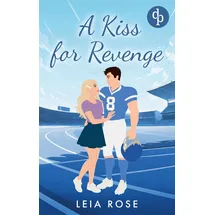 dp DIGITAL PUBLISHERS GmbH A Kiss for Revenge: Eine Fake Dating College Sports Romance