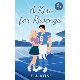 dp DIGITAL PUBLISHERS GmbH A Kiss for Revenge: Eine Fake Dating College Sports Romance