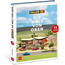 FALLER 190899 FALLER Druckerzeugnisse FALLER - Die Welt von oben - Retrobuch