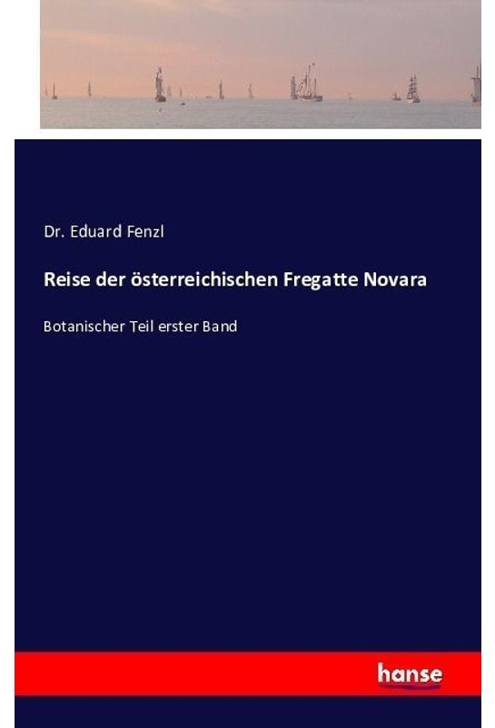 Reise Der Österreichischen Fregatte Novara - Eduard Fenzl, Kartoniert (TB)