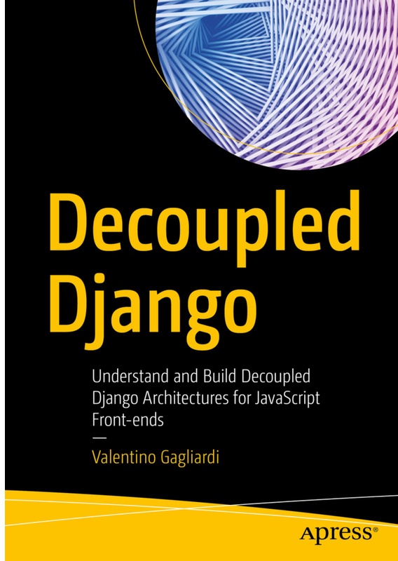 Decoupled Django - Valentino Gagliardi, Kartoniert (TB)