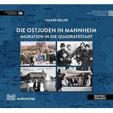 Waldkirch Verlag Die Ostjuden in Mannheim: Migration in die Quadratestadt (Schriftenreihe Marchivum)