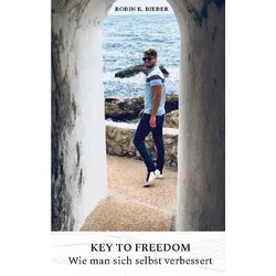 KEY TO FREEDOM - Wie man sich selbst verbessert