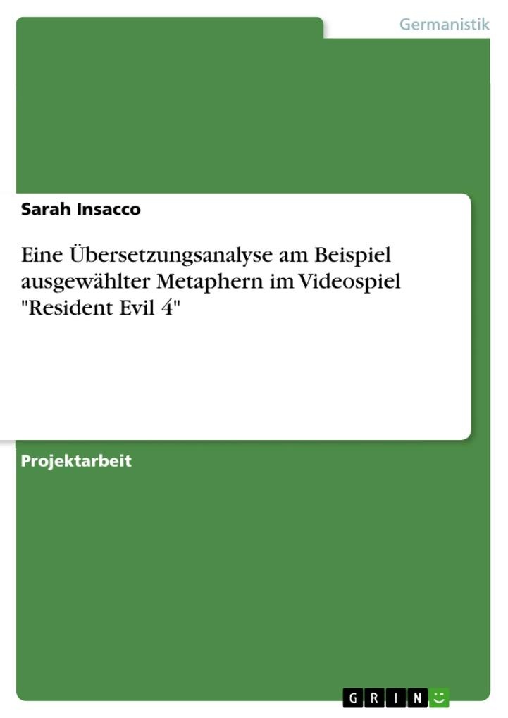 Eine Übersetzungsanalyse am Beispiel ausgewählter Metaphern im Videospiel Resident Evil 4: eBook von Sarah Insacco
