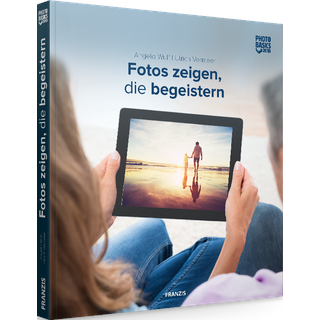 Fotos zeigen, die begeistern - photo basics