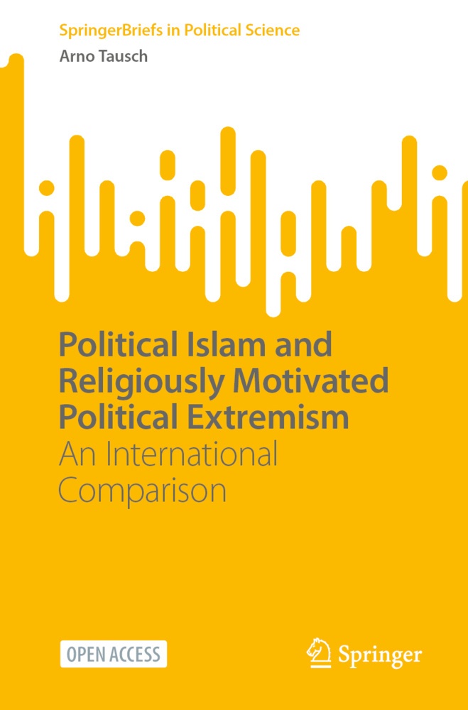 Political Islam And Religiously Motivated Political Extremism - Arno Tausch  Kartoniert (TB)