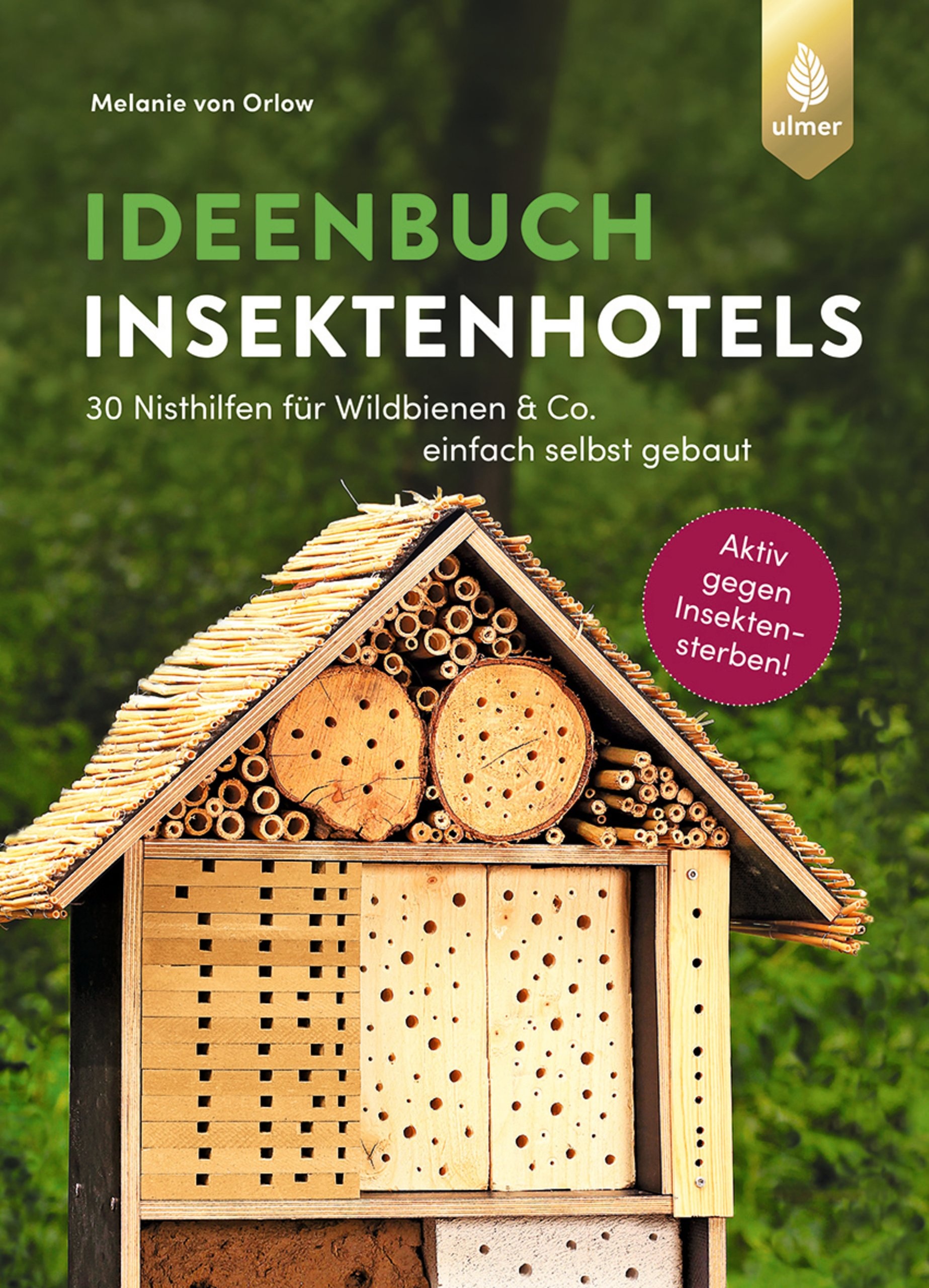 Ideenbuch Insektenhotels – 30 Nisthilfen einfach selbst gebaut