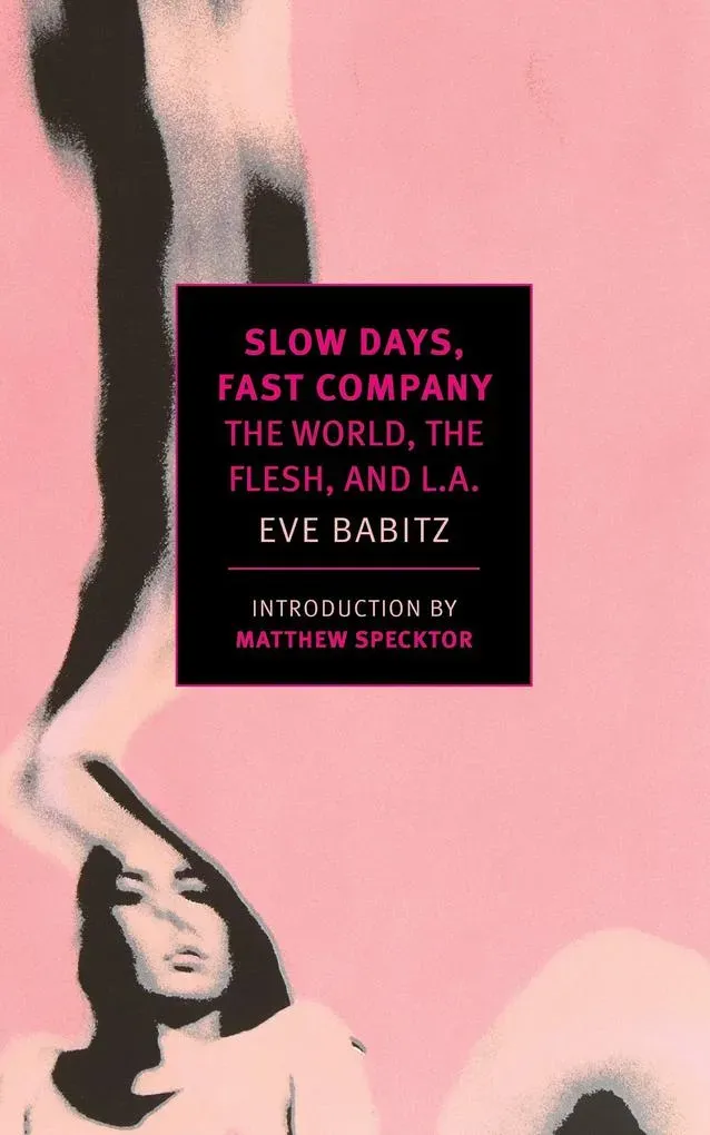 Slow Days Fast Company: Taschenbuch von Eve Babitz