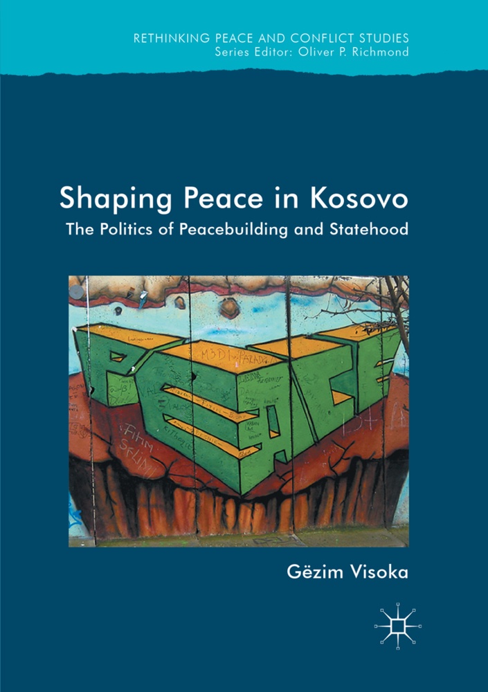Shaping Peace In Kosovo - Gëzim Visoka  Kartoniert (TB)