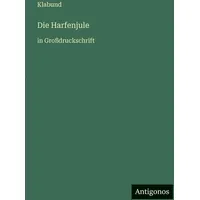 Antigonos Verlag Die Harfenjule: in Großdruckschrift