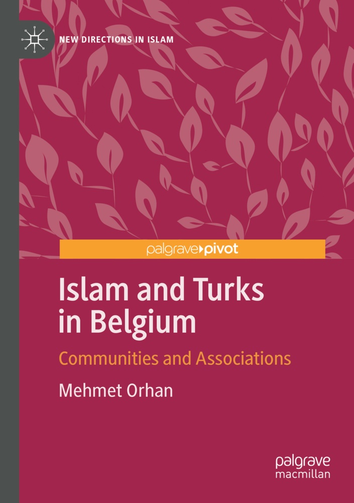 Islam And Turks In Belgium - Mehmet Orhan  Kartoniert (TB)