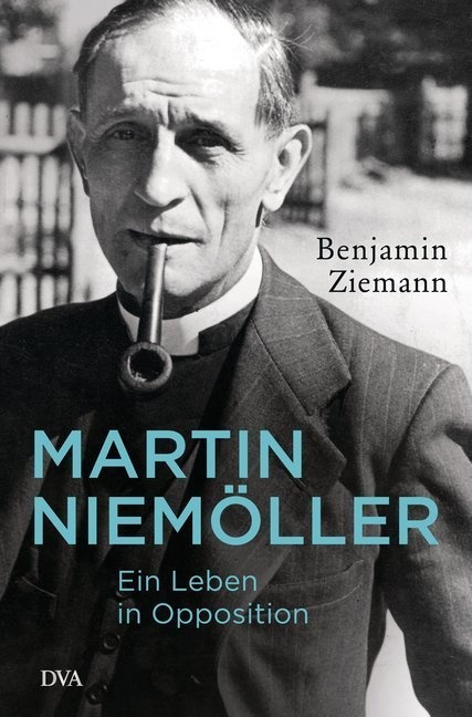 Martin Niemöller. Ein Leben In Opposition - Benjamin Ziemann  Gebunden