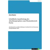 GRIN Verlag Schriftliche Ausarbeitung des Abschlussprojektes zum Themenbereich Fische: