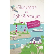 Droste Verlag Glücksorte auf Föhr & Amrum. Mit Pellworm & den Halligen