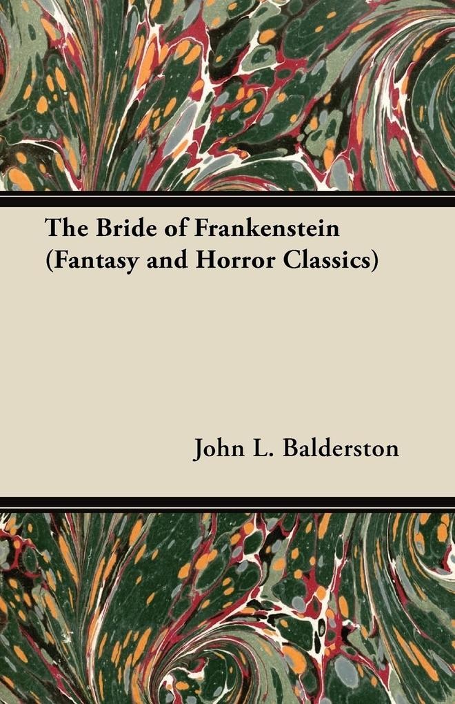 The Bride of Frankenstein (Fantasy and Horror Classics): Buch von John L. Balderston